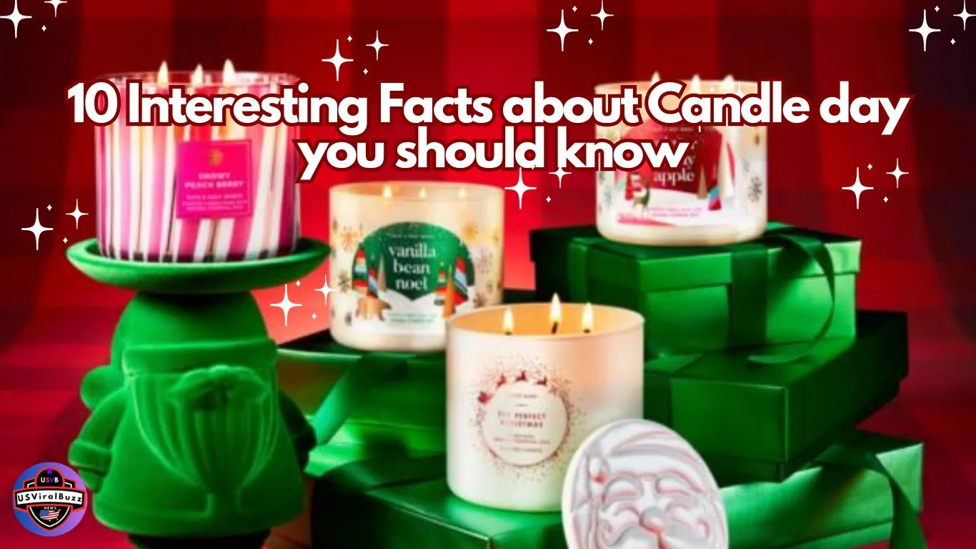 10 Interesting Facts about Candle day you should know - USViralBuzz.com